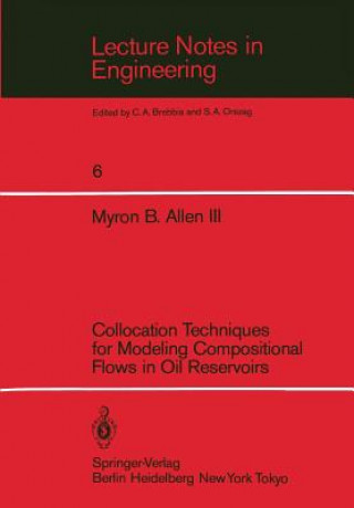 Könyv Collocation Techniques for Modeling Compositional Flows in Oil Reservoirs Myron B. III. Allen