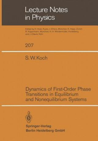 Carte Dynamics of First-Order Phase Transitions in Equilibrium and Nonequilibrium Systems S. W. Koch