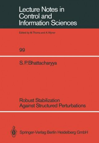 Kniha Robust Stabilization Against Structured Perturbations Shankar P. Bhattacharyya