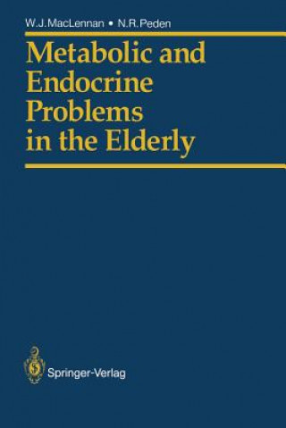 Kniha Metabolic and Endocrine Problems in the Elderly William J. MacLennan