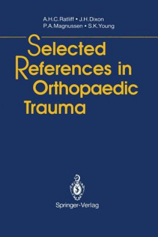 Kniha Selected References in Orthopaedic Trauma Anthony H.C. Ratliff