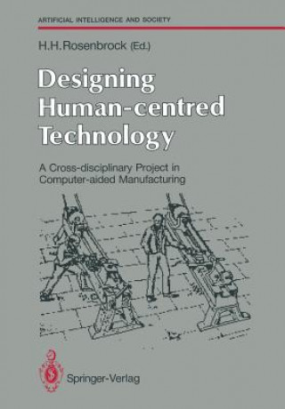 Könyv Designing Human-centred Technology Howard H. Rosenbrock