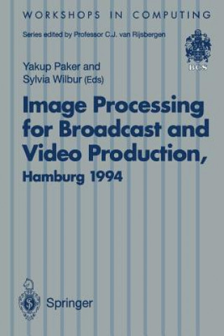 Könyv Image Processing for Broadcast and Video Production Yakup Paker