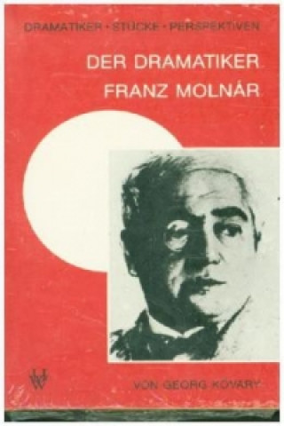 Kniha Der Dramatiker Franz Molnár Georg Kövary