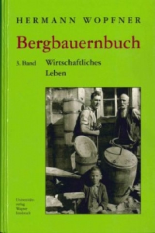Carte Bergbauernbuch. Von Arbeit und Leben des Tiroler Bergbauern. Bd.3 Herrmann Wopfner