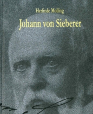 Könyv Johann von Sieberer Herlinde Molling