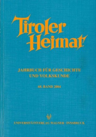 Książka Tiroler Heimat: Band 68 (2004) Josef Riedmann