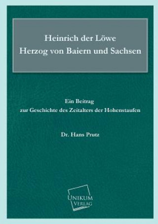 Libro Heinrich Der Lowe Herzog Von Baiern Und Sachsen Hans Prutz