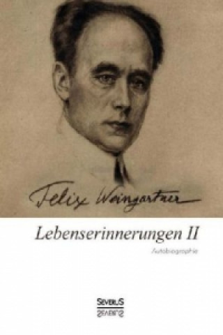 Kniha Lebenserinnerungen. Bd.2 Felix Weingartner