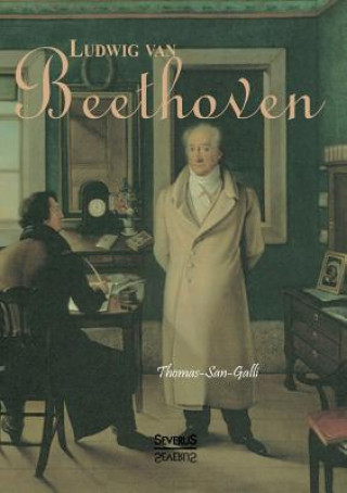 Knjiga Ludwig van Beethoven Wolfgang Alexander Thomas-San-Galli