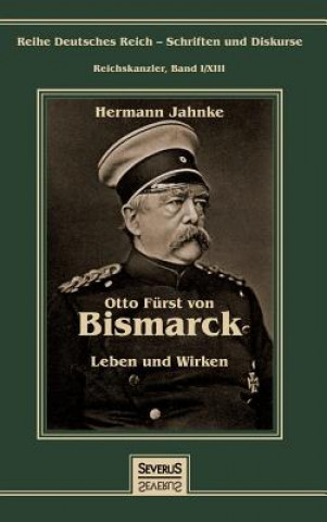 Carte Otto Furst von Bismarck - Leben und Wirken Hermann Jahnke