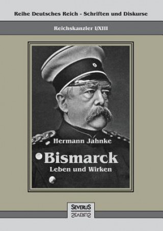 Carte Reichskanzler Otto von Bismarck - Leben und Wirken Hermann Jahnke