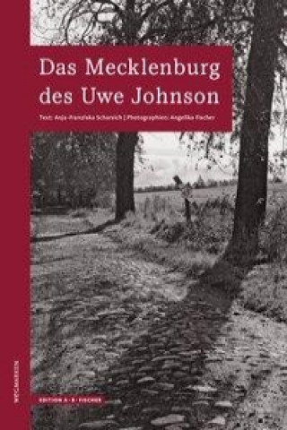 Kniha Das Mecklenburg des Uwe Johnson Anja-Franziska Scharsich