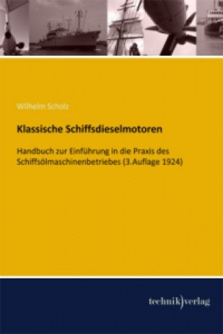 Könyv Klassische Schiffsdieselmotoren Wilhelm Scholz