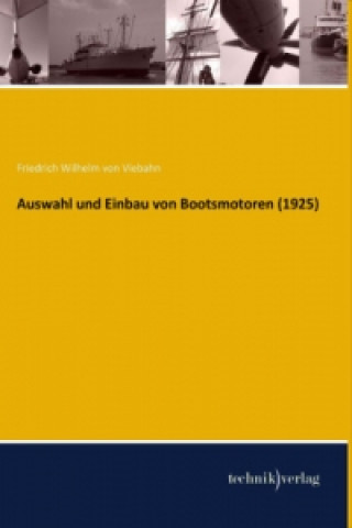 Carte Auswahl und Einbau von Bootsmotoren (1925) Friedrich-Wilhelm von Viebahn