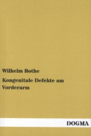 Carte Kongenitale Defekte am Vorderarm Wilhelm Bothe