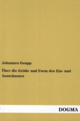 Carte Über die Größe und Form des Ein- und Ausschusses Johannes Gaupp