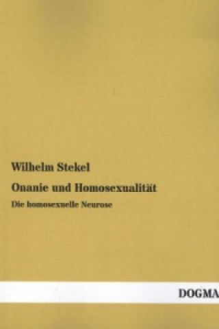 Kniha Onanie und Homosexualität Wilhelm Stekel