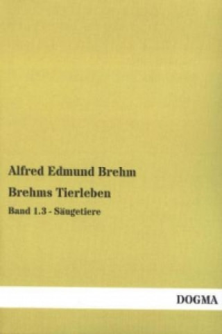 Carte Brehms Tierleben. Bd.1/3 Alfred E. Brehm