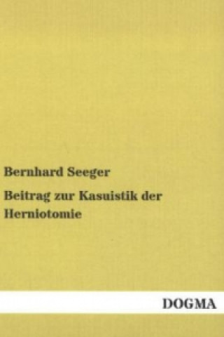 Carte Beitrag zur Kasuistik der Herniotomie Bernhard Seeger