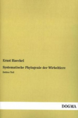 Könyv Systematische Phylogenie der Protisten und Pflanzen. Tl.3 Ernst Haeckel