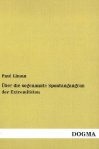 Carte Über die sogenannte Spontangangrän der Extremitäten Paul Liman