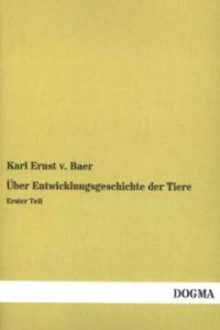 Kniha Über Entwicklungsgeschichte der Tiere. Tl.1 Karl E. von Baer