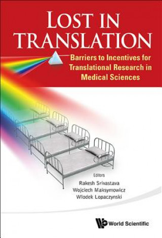 Kniha Lost In Translation: Barriers To Incentives For Translational Research In Medical Sciences Rakesh Srivastava