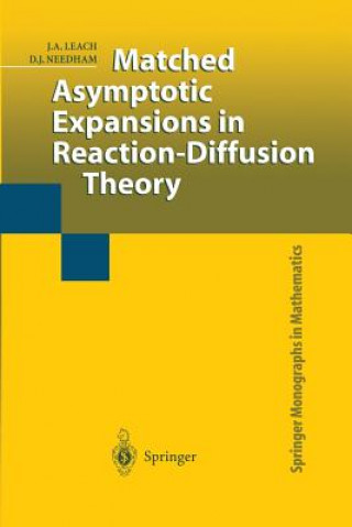 Kniha Matched Asymptotic Expansions in Reaction-Diffusion Theory J.A. Leach