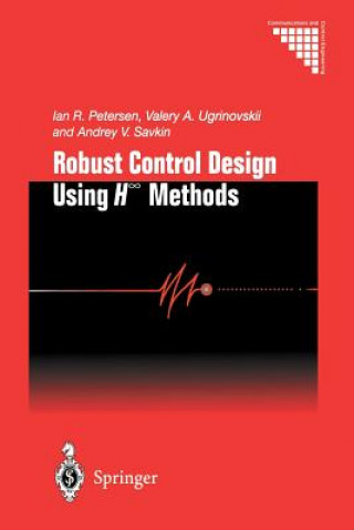 Kniha Robust Control Design Using H-  Methods Ian R. Petersen