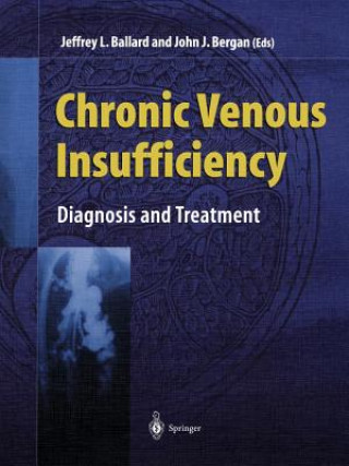 Könyv Chronic Venous Insufficiency Jeffrey L. Ballard