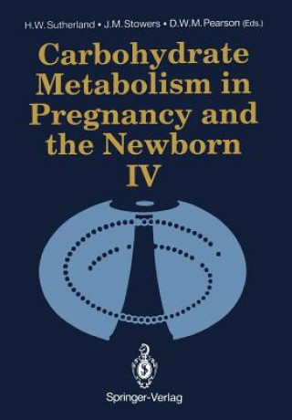 Könyv Carbohydrate Metabolism in Pregnancy and the Newborn * IV Hamish W. Sutherland