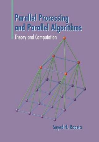 Könyv Parallel Processing and Parallel Algorithms Seyed H Roosta