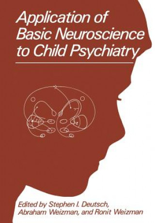 Kniha Application of Basic Neuroscience to Child Psychiatry S.I. Deutsch