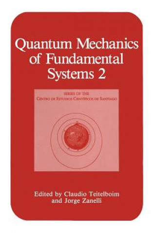 Kniha Quantum Mechanics of Fundamental Systems 2 Claudio Teitelboim