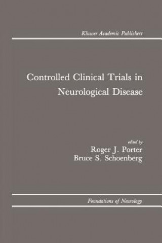 Książka Controlled Clinical Trials in Neurological Disease Roger J. Porter