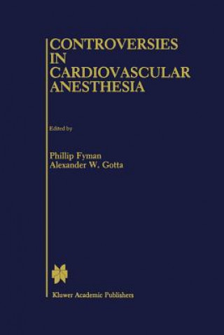 Knjiga Controversies in Cardiovascular Anesthesia Phillip Fyman