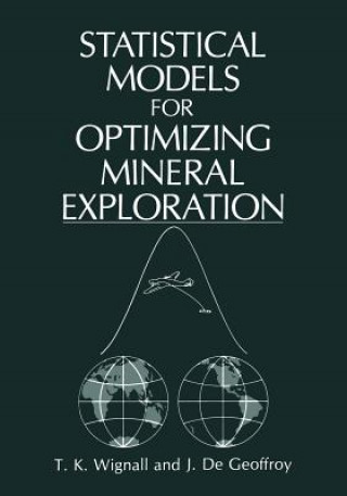 Kniha Statistical Models for Optimizing Mineral Exploration J.G. De Geoffroy