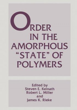 Книга Order in the Amorphous "State" of Polymers Steven E. Keinath