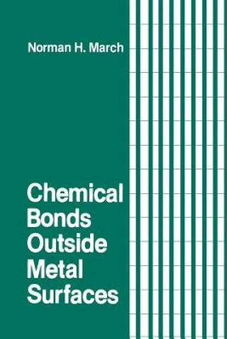 Kniha Chemical Bonds Outside Metal Surfaces Norman H. March