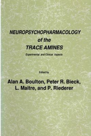 Книга Neuropsychopharmacology of the Trace Amines Alan A. Boulton