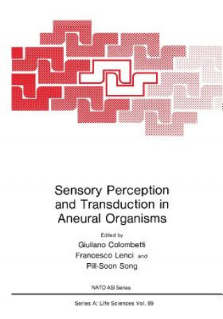 Könyv Sensory Perception and Transduction in Aneural Organisms Giuliano Colombetti