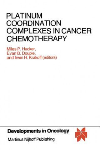 Kniha Platinum Coordination Complexes in Cancer Chemotherapy Miles P. Hacker