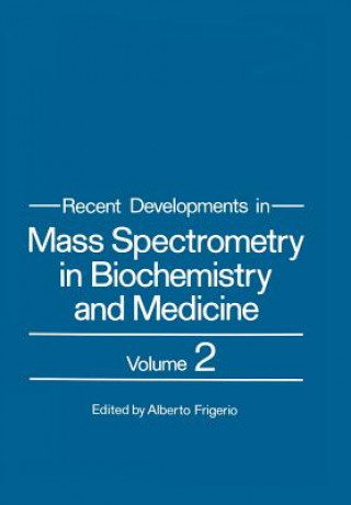 Carte Recent Developments in Mass Spectrometry in Biochemistry and Medicine Alberto Frigerio
