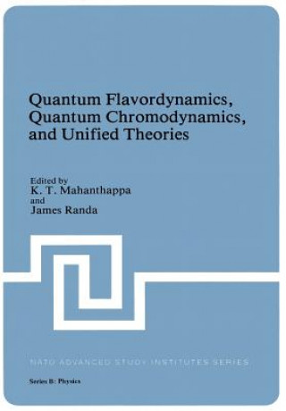 Carte Quantum Flavordynamics, Quantum Chromodynamics, and Unified Theories K.T. Mahanthappa