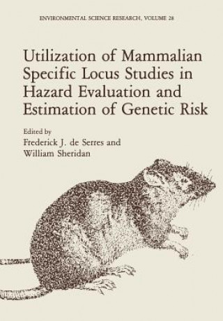 Książka Utilization of Mammalian Specific Locus Studies in Hazard Evaluation and Estimation of Genetic Risk F.J. De Serres