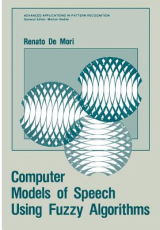 Książka Computer Models of Speech Using Fuzzy Algorithms Renato de Mori