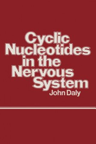 Könyv Cyclic Nucleotides in the Nervous System John Daly