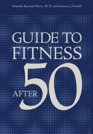 Carte Guide to Fitness After Fifty L.J. Frankel