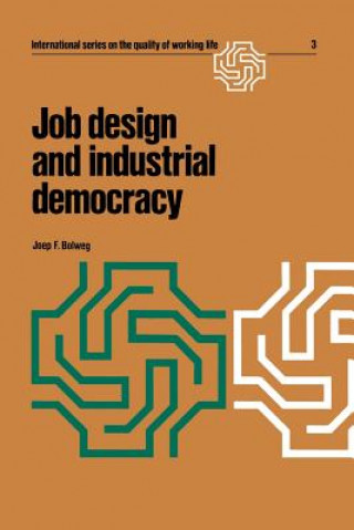 Kniha Job design and industrial democracy Joep F. Bolweg